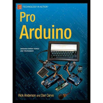 Pro Arduino - (Technology in Action) by  Rick Anderson & Dan Cervo (Paperback)