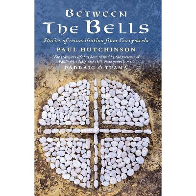 Between the Bells - by  Paul Hutchinson (Paperback)