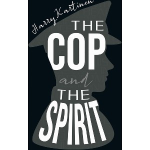 The Cop and the Spirit - by  Harry Kartinen (Paperback) - 1 of 1