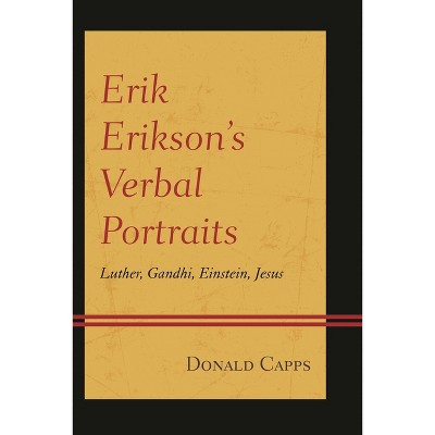 Erik Erikson's Verbal Portraits - by  Donald Capps (Hardcover)