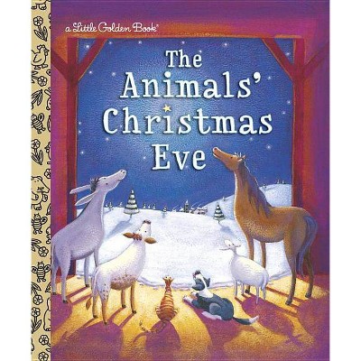 The Animals' Christmas Eve - (Little Golden Book) by  Gale Wiersum (Hardcover)