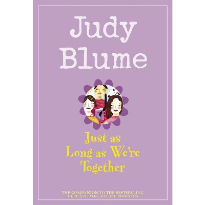 Just as Long as We're Together - by  Judy Blume (Paperback)