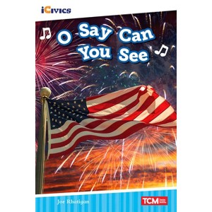 O Say Can You See - (Icivics) by  Joe Rhatigan (Paperback) - 1 of 1