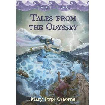 Tales from the Odyssey, Part 2 - by  Mary Pope Osborne (Paperback)