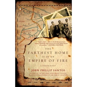 The Farthest Home Is in an Empire of Fire - by  John Phillip Santos (Paperback) - 1 of 1