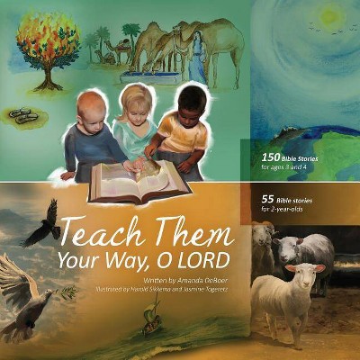 Teach Them Your Way, O LORD - by  Amanda Deboer (Paperback)