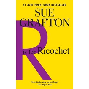R Is for Ricochet - (Kinsey Millhone Novel) by  Sue Grafton (Paperback) - 1 of 1