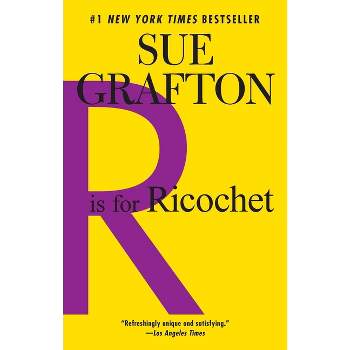 R Is for Ricochet - (Kinsey Millhone Novel) by  Sue Grafton (Paperback)