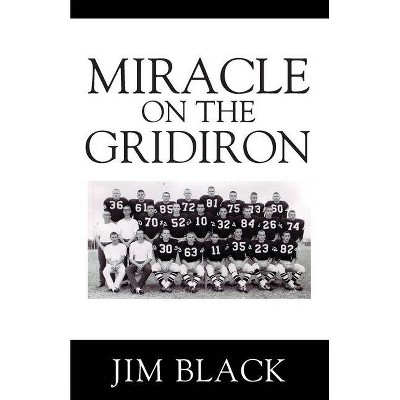 Miracle on the Gridiron - by  Jim Black (Paperback)