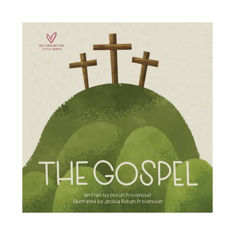 The Gospel - (Big Theology for Little Hearts) by  Devon Provencher (Board Book), 1 of 2