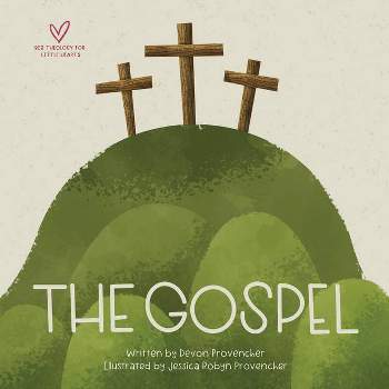 The Gospel - (Big Theology for Little Hearts) by  Devon Provencher (Board Book)