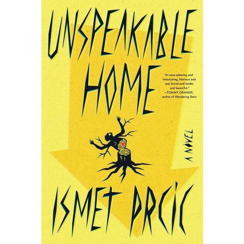 Unspeakable Home - By Ismet Prcic (hardcover) : Target
