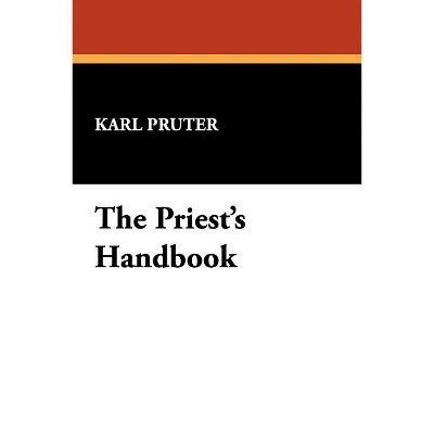 The Priest's Handbook - by  Karl Pruter (Paperback)