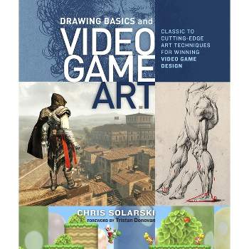 Drawing Basics and Video Game Art - by  Chris Solarski (Paperback)