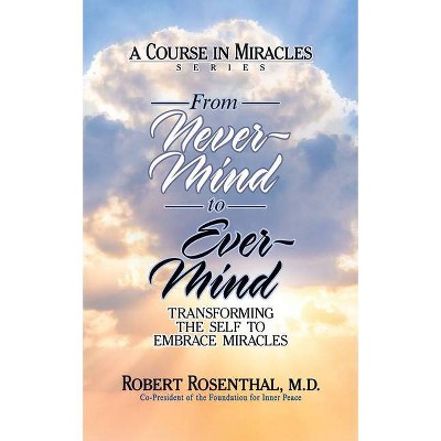 From Never-Mind to Ever-Mind - by  Robert Rosenthal (Paperback)