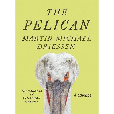 The Pelican - by  Martin Michael Driessen (Paperback)