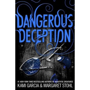 Dangerous Deception - by  Kami Garcia & Margaret Stohl (Paperback) - 1 of 1