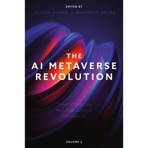 The AI Metaverse Revolution - by  Jeetesh Kumar & Manpreet Arora (Hardcover) - 1 of 1