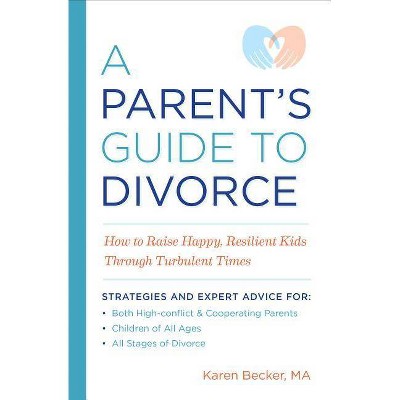 A Parent's Guide to Divorce - by  Karen Becker (Paperback)