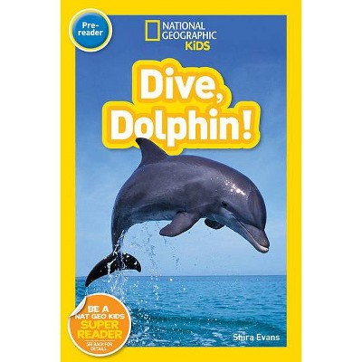 Dive, Dolphin - (Readers) by  Shira Evans (Paperback)