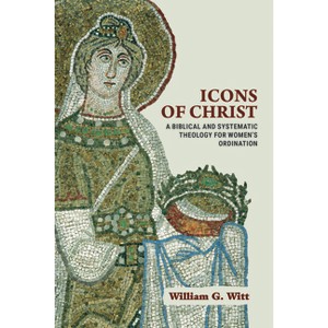 Icons of Christ - by  William G Witt (Paperback) - 1 of 1
