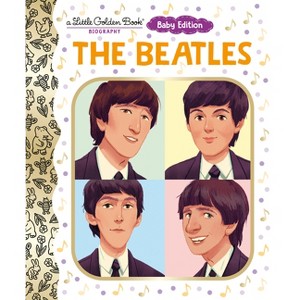 The Beatles: Baby Edition (a Little Golden Book Biography) - by  Judy Katschke (Board Book) - 1 of 1