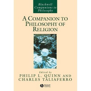 A Companion to Philosophy of Religion - (Blackwell Companions to Philosophy) by  Philip L Quinn & Charles C Taliaferro (Paperback) - 1 of 1
