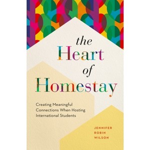 The Heart of Homestay - by  Jennifer Robin Wilson (Paperback) - 1 of 1