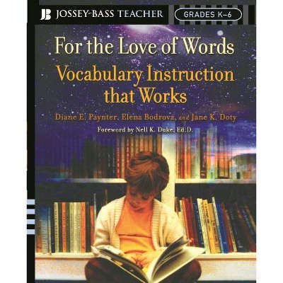 For the Love of Words - (Jossey-Bass Teacher) by  Diane E Paynter & Elena Bodrova & Jane K Doty (Paperback)