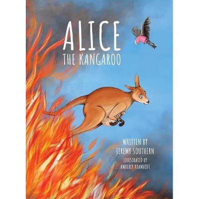 Alice the Kangaroo - by  Jeremy Southern (Hardcover)