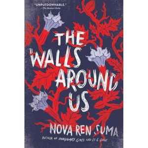 The Walls Around Us - by  Nova Ren Suma (Paperback) - 1 of 1
