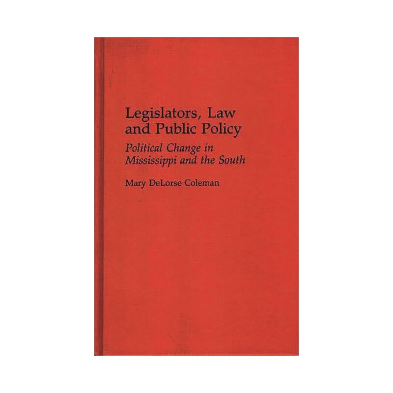 Legislators, Law and Public Policy - (Contributions in Political Science) by  Mary D Coleman (Hardcover), 1 of 2