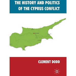 The History and Politics of the Cyprus Conflict - by  Clement Dodd (Hardcover) - 1 of 1