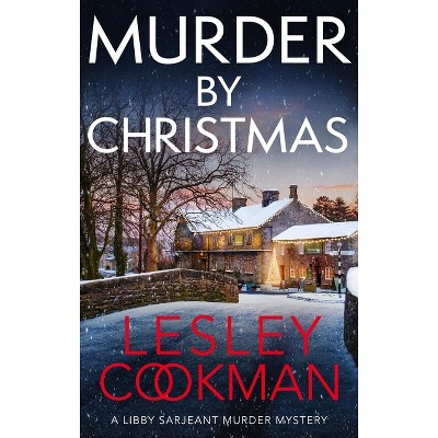 Murder by Christmas - by  Lesley Cookman (Paperback)