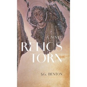 Relics Torn - by S G Benton - 1 of 1