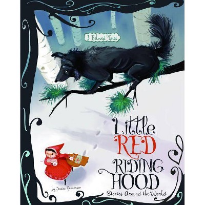 Little Red Riding Hood Stories Around the World - (Multicultural Fairy Tales) by  Jessica Gunderson (Paperback)