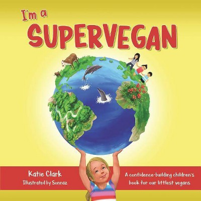 I'm a Supervegan - by  Katie Clark (Paperback)