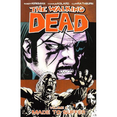 The Walking Dead Volume 8: Made to Suffer - (Walking Dead (6 Stories)) by  Robert Kirkman (Paperback)