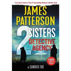 2 Sisters Detective Agency - (A 2 Sisters Detective Agency Mystery) Large Print by  James Patterson & Candice Fox (Paperback) - 1 of 1