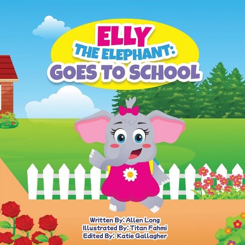 Elly The Elephant - by Allen Long (Paperback)