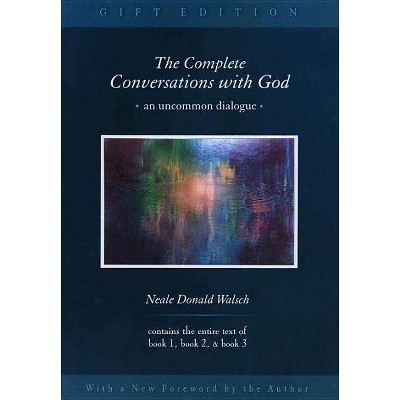 The Complete Conversations with God - by  Neale Donald Walsch (Hardcover)