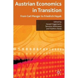 Austrian Economics in Transition - by  H Hagemann & T Nishizawa & Y Ikeda (Hardcover) - 1 of 1