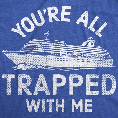 Мужские футболки Crazy Dog T-Shirts, Inc. Mens Funny T Shirts Youre All Trapped With Me Sarcastic Cruise Ship Vacation Tee For Men - Crazy Dog Men's T Shirt For Summer Vacation Royal L — фото 2