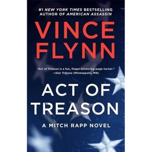 Act of Treason - (Mitch Rapp Novel) by  Vince Flynn (Paperback) - 1 of 1