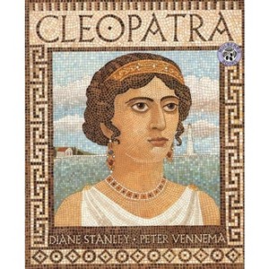 Cleopatra - by  Diane Stanley & Peter Vennema (Paperback) - 1 of 1