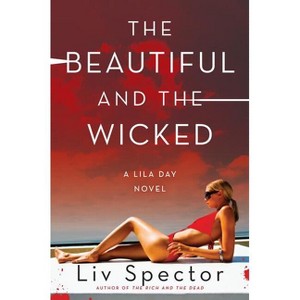 The Beautiful and the Wicked - (Lila Day Novels) by  LIV Spector (Paperback) - 1 of 1