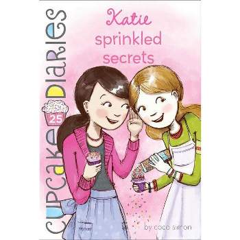 Katie Sprinkled Secrets - (Cupcake Diaries) by  Coco Simon (Paperback)
