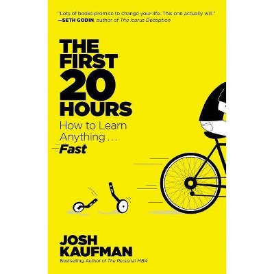 The First 20 Hours - by  Josh Kaufman (Paperback)