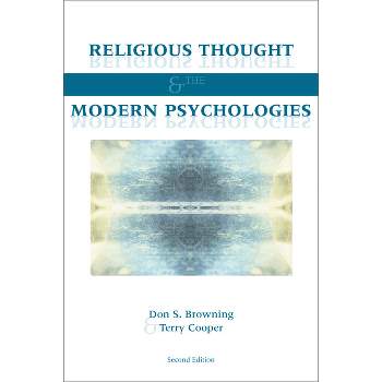 Religious Thought and the Modern Psychologies - 2nd Edition by  Don S Browning & Terry D Cooper (Paperback)