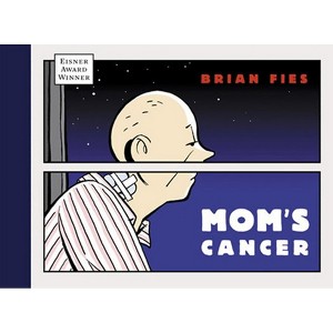 Mom's Cancer - by  Brian Fies (Hardcover) - 1 of 1